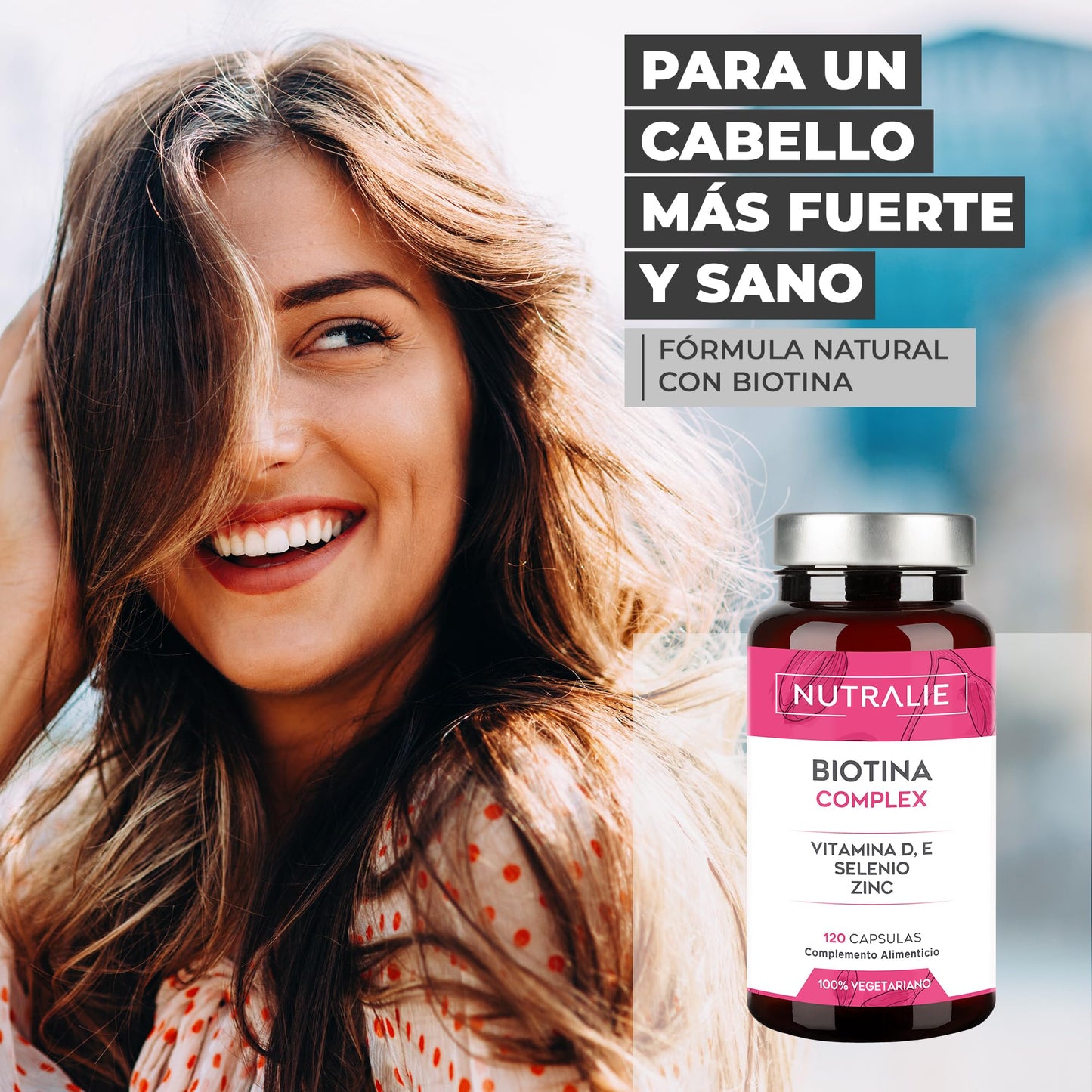 Biotina para el Cabello 10000mcg - Crecimiento Cabello Piel Uñas - Zinc + Selenio + Vitaminas E D para el Pelo - Con Vitamina E, D, Zinc y Selenio - 120 Cásulas 100% Vegetarianas Nutralie